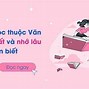 Cách Học Bài Nhanh Thuộc Môn Văn