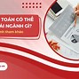 Học Trái Ngành Làm Kế Toán Được Không