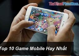 Những Game Mobile Hay Nhất 2022 Android